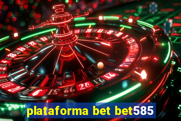 plataforma bet bet585